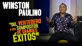 WINSTON PAULINO quotDel Vertedero A Ser Compositor de Grandes Éxitosquot 2020 [upl. by Esilehs68]