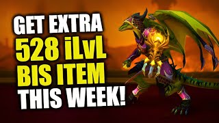 Get Extra 528 ILVL BIS ITEM This Week DONT MISS OUT WoW Dragonflight  Patch 1027 [upl. by Stanwin]