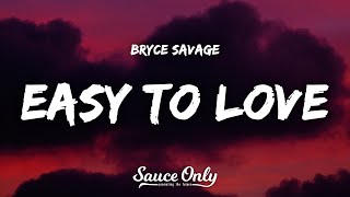 Bryce Savage  Easy To Love Lyrics [upl. by Ahsiruam105]