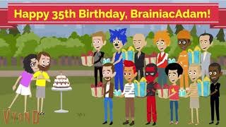 Happy 35th Birthday BrainiacAdam [upl. by Tootsie]