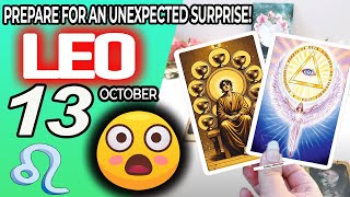 Leo ♌️😲PREPARE FOR AN UNEXPECTED SURPRISE❗🎁 horoscope for today OCTOBER 13 2024 ♌️ leo tarot [upl. by Ronal]