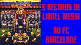 5 RECORDS DE LIONEL MESSI AU FC BARCELONE [upl. by Cappello]