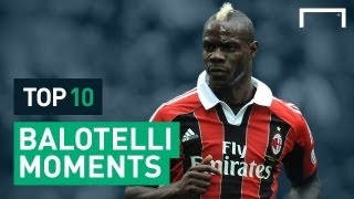 Balotellis Top 10 Moments Of Madness [upl. by Surdna]