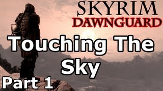 Skyrim Touching The Sky Quest  Part 1 Dawnguard DLC Walkthrough [upl. by Alitha786]