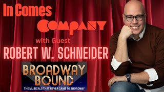 Robert W Schneider talks Broadway Bound The Musicals That Never Came to Broadway [upl. by Darrell378]