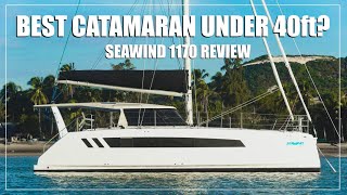 Seawind 1170 Review amp Tour Is This The Best Catamaran Under 40ft [upl. by Alejo958]