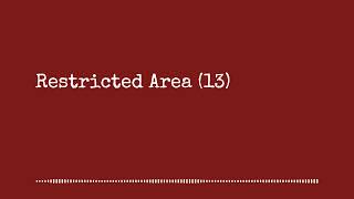 Restricted Area 13 [upl. by Anayra]