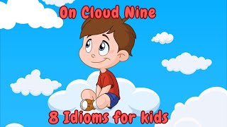 EIGHT Everyday Idioms  made easy  Learning videos for kids [upl. by Marjana]