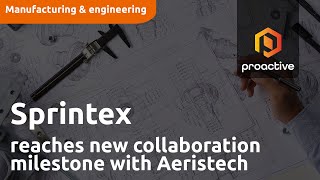 Sprintex reaches new collaboration milestone with Aeristech [upl. by Maire]