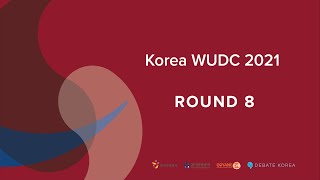 Korea WUDC 2021 Round 8 A [upl. by Trilbie]