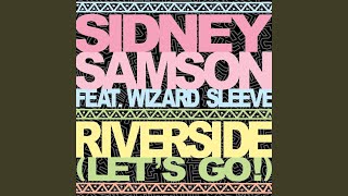 Riverside Lets Go feat Wizard Sleeve Extended Mix [upl. by Liebowitz]