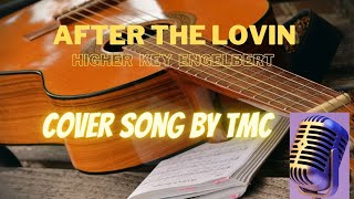 After The LovinEngelbert Humperdinck karaoke Higher key Cover song by TMC [upl. by Halac]