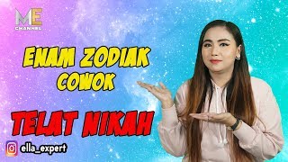 6 ZODIAK COWOK TELAT NIKAH [upl. by Ellertal772]