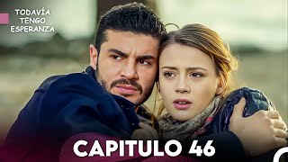 Todavia Tengo Esperanza Capítulo 46 Doblado en Español FULL HD [upl. by Isabea]