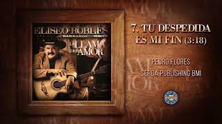 Eliseo Robles y Sus Barbaros del Norte  Tu Despedida Es Mi Fin  Audio Oficial [upl. by Eidob]