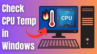 Easy Method to Check CPU Temp in Windows [upl. by Fen982]