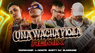 Papichamp LGante Elaggume Gusty DJ  Una Wacha Piola Remix Video Oficial [upl. by Portland]