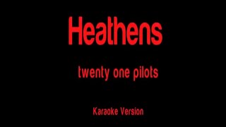 Heathens Twenty One Pilots  karaoke version [upl. by Ssitnerp478]