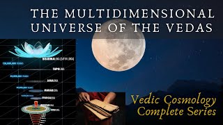 The Multidimensional Universe of the Vedas Vedic Cosmology complete series [upl. by Willette]