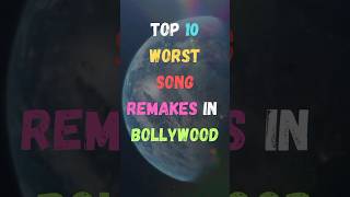 Top 10 Worst Song Remakes In Bollywood  top top10 song india remake bollywood [upl. by Mlohsihc]