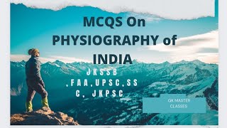 PHYSIOGRAPHY of India TOP McqsJKSSBFAASSC UPSC [upl. by Ettelocin]