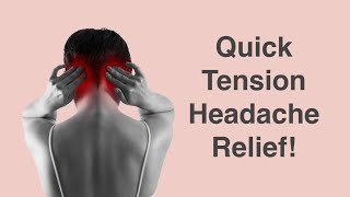 Quick Tension Headache Relief [upl. by Sivel936]