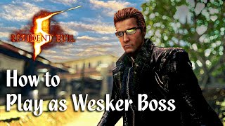 How to Play as Wesker Boss in Resident Evil 5 Long Tutorial [upl. by Boonie]