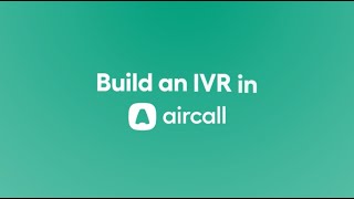 Build an IVR in Aircall [upl. by Genna]