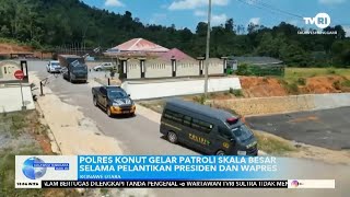 POLRES KONUT GELAR PATROLI SKALA BESAR SELAMA PELANTIKAN PRESIDEN DAN WAPRES [upl. by Ayhdnas]