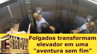 Folgados transformam elevador em uma quotaventura sem fimquot [upl. by Enilram]