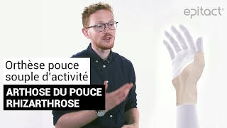 Orthèse pouce souple dactivité  Rhizarthrose – EPITACT [upl. by Wachter]