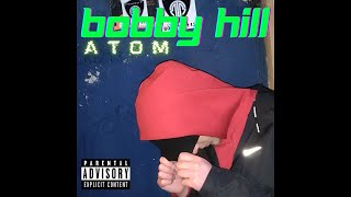 Atom  Bobby Hill [upl. by Ahsenac254]