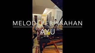 MELODI PERPISAHAN by Ayu [upl. by Fabron]