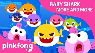 Baby Shark More and More  Baby Shark  Shark Family  Pinkfong Songs for Children [upl. by Melisse]