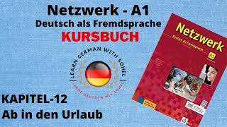 Netzwerk Kursbuch  A1 Audio II KAPITEL – 12 II Ab in den Urlaub [upl. by Simsar688]