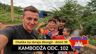 Kambodża  Chatka na skraju dżungli  dzień 39 odc 102 [upl. by Lexie214]