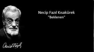 Necip Fazıl Kısakürek  Beklenen [upl. by Oer]