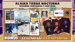 BONUS Alaska Tierra Nocturna Asesinos Fantasmas y Críptidos [upl. by Sosthena]