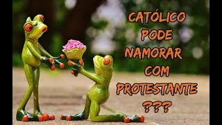 Católico pode namorar PROTESTANTE [upl. by Zebadiah917]