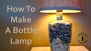 How To Make A Bottle Lamp DIY [upl. by Rep]