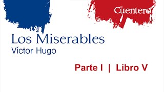 AUDIOLIBRO Los Miserables Parte 1 Libro 5 [upl. by Ayaladnot578]