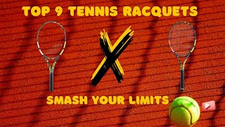 Smash Your Limits Top 9 Tennis Racquets Pros Swear [upl. by Hbahsur691]