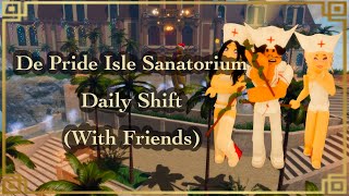 De Pride Isle Sanatorium  Daily Nurse Shift  WITH FRIENDS  Funny moments  Divine Sister  DPI [upl. by Durnan]