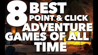 8 Best Classic PointandClick Adventure Games of All Time [upl. by Hamehseer]