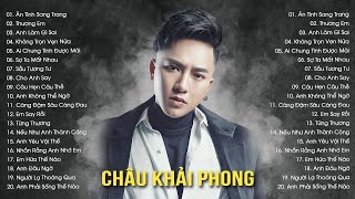 Châu Khải Phong 2022  Ân Tình Sang Trang Thương Em Không Trọn Vẹn Nữa  Nhạc Trẻ Hay Nhất 2022 [upl. by Hairom]