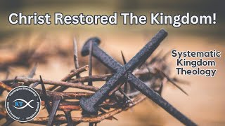 The Gospel of Christ s Kingdom Recapitulation amp Christus Victor gospelfoundations [upl. by Lazes]