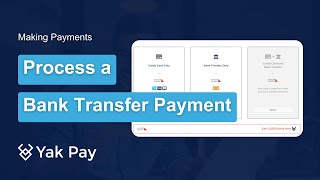 How to Process a Bank Transfer Payment with Yak Pay [upl. by Sinnelg]