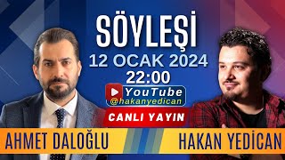 12 OCAK 2024 CUMA 2200  AHMET DALOĞLU  HAKAN YEDİCAN SÖYLEŞİSİ  CANLI YAYIN [upl. by Aker940]