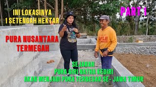 PURA GIRI NATHA KEDIRI AKAN JADI PURA TERBESAR DI JAWA TIMUR  Part 1 [upl. by Scuram]