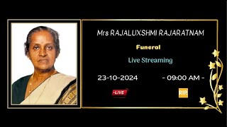 Mrs RAJALUXSMI RAJARATNAM FUNERAL LIVE STREAMING  23102024 [upl. by Ardnassac950]